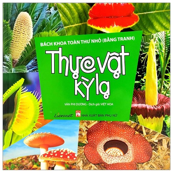  Bách Khoa Toàn Thư Nhỏ - Thực Vật Kỳ Lạ 