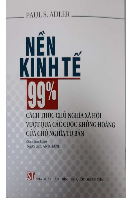  Nền kinh tế 99% cách thức chủ nghĩa xã hội vượt qua các cuộc khủng hoảng của chủ nghĩa tư bản 