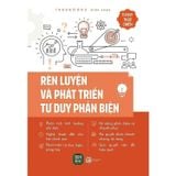 Rèn Luyện Và Phát Triển Tư Duy Phản Biện 