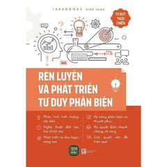  Rèn Luyện Và Phát Triển Tư Duy Phản Biện 