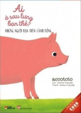 Ehon Ai Ở Sau Lưng Bạn Thế: Những Người Bạn Trên Cánh Đồng - Tb