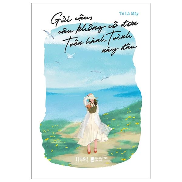  Gửi Cậu, Cậu Không Cô Đơn Trên Hành Trình Này Đâu 