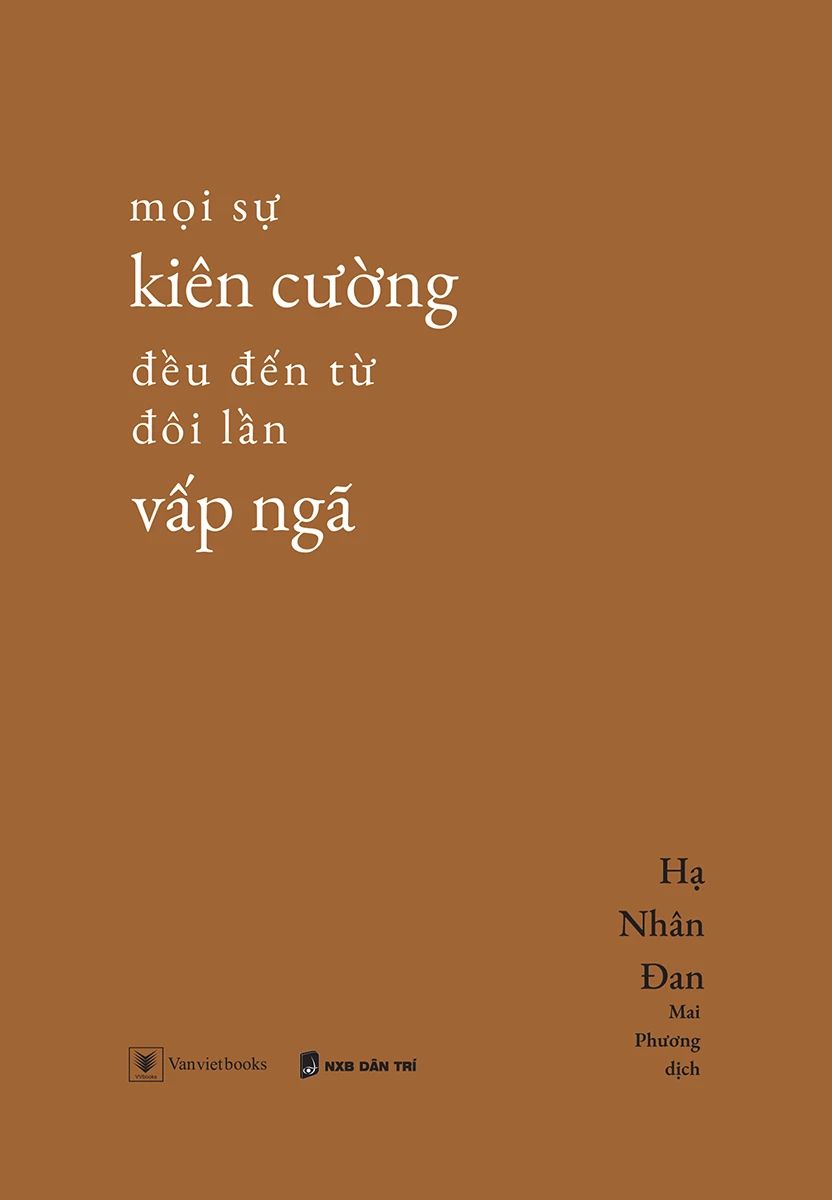  Mọi Sự Kiên Cường Đều Đến Từ Đôi Lần Vấp Ngã 