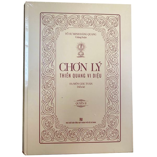 CHƠN LÝ THIỀN QUANG VI DIỆU - Tổ sư Minh Đăng Quang giảng luận(2024) - Quang Minh