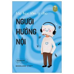  Lớp Học Tâm Lý Cho Người Hướng Nội 