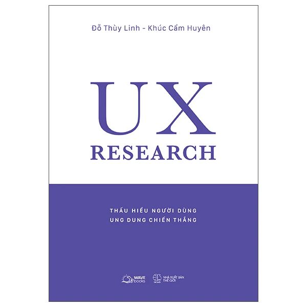 Ux Research - Thấu Hiểu Người Dùng Ung Dung Chiến Thắng