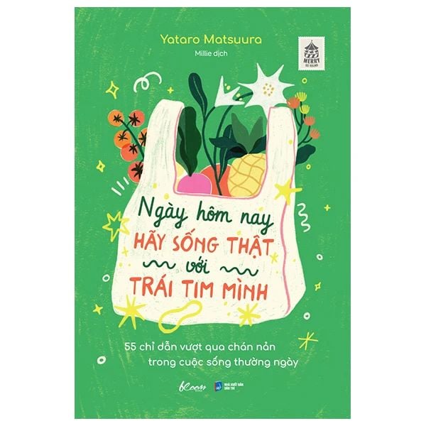 Ngày Hôm Nay Hãy Sống Thật Với Trái Tim Mình - 55 Chỉ Dẫn Vượt Qua Chán Nản Trong Cuộc Sống Thường Ngày