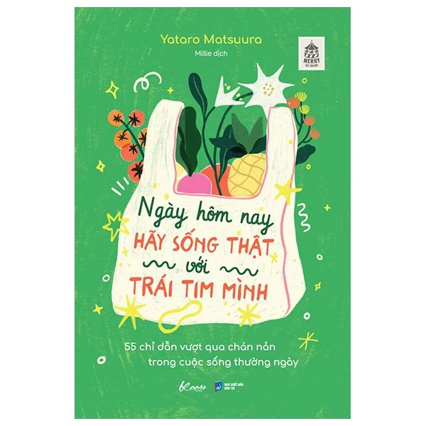  Ngày Hôm Nay Hãy Sống Thật Với Trái Tim Mình - 55 Chỉ Dẫn Vượt Qua Chán Nản Trong Cuộc Sống Thường Ngày 
