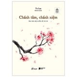  Chánh Tâm, Chánh Niệm - Mọi Việc Xảy Ra Đều Tốt Với Tôi 