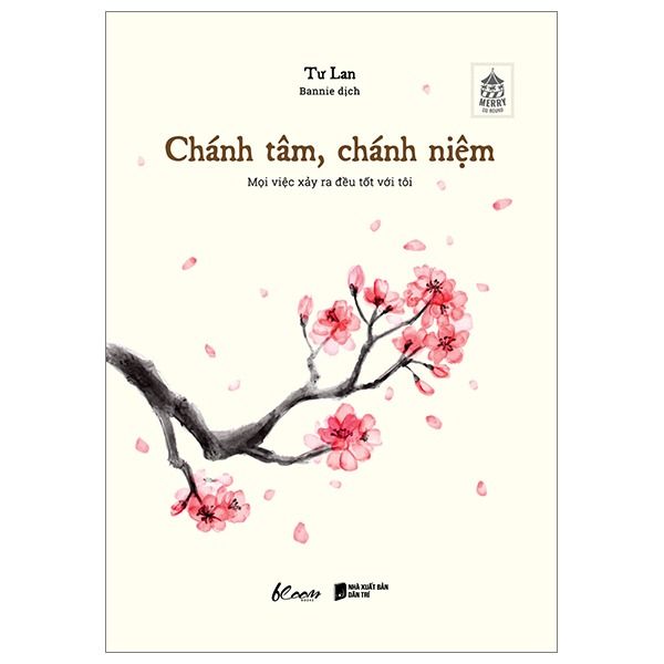  Chánh Tâm, Chánh Niệm - Mọi Việc Xảy Ra Đều Tốt Với Tôi 