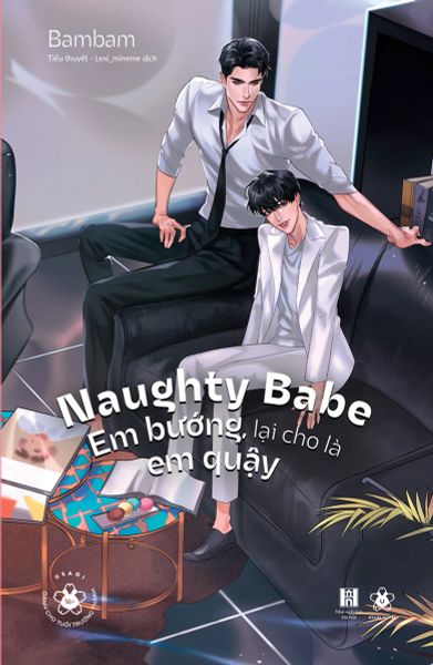 Naughty Babe - Em Bướng, Lại Cho Là Em Quậy