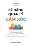  Kỹ Năng Quản Lý Cảm Xúc 