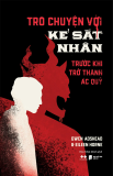  Trò Chuyện Với Kẻ Sát Nhân - Trước Khi Trở Thành Ác Quỷ 