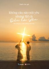 Không câu nào nói là yêu nhưng tất cả đều là yêu