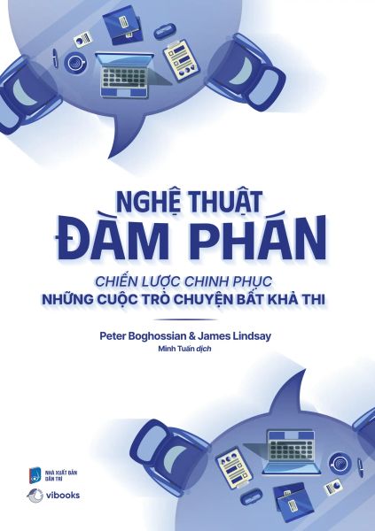 Nghệ Thuật Đàm Phán - Chiến Lược Chinh Phục Những Cuộc Trò Chuyện Bất Khả Thi - Dan McCrum