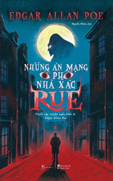 Những Án Mạng Ở Phố Nhà Xác Rue - Tuyển Tập Truyện Ngắn Kinh Dị Edgar Allan Poe - Thanh Niên
