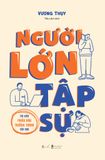  Người Lớn Tập Sự - Tìm Kiếm Phiên Bản Trưởng Thành Của Bạn 
