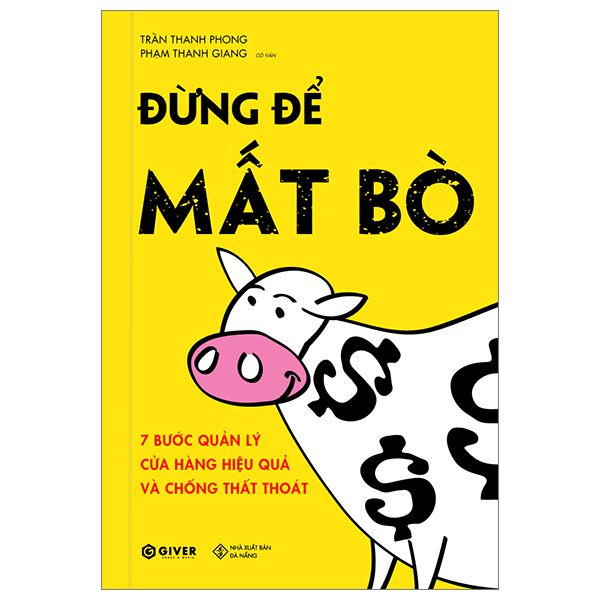  Đừng Để Mất Bò - 7 Bước Quản Lý Cửa Hàng Hiệu Quả Và Chống Thất Thoát 