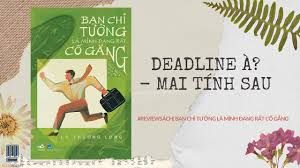 Bạn Chỉ Tưởng Là Mình Đang Rất Cố Gắng 