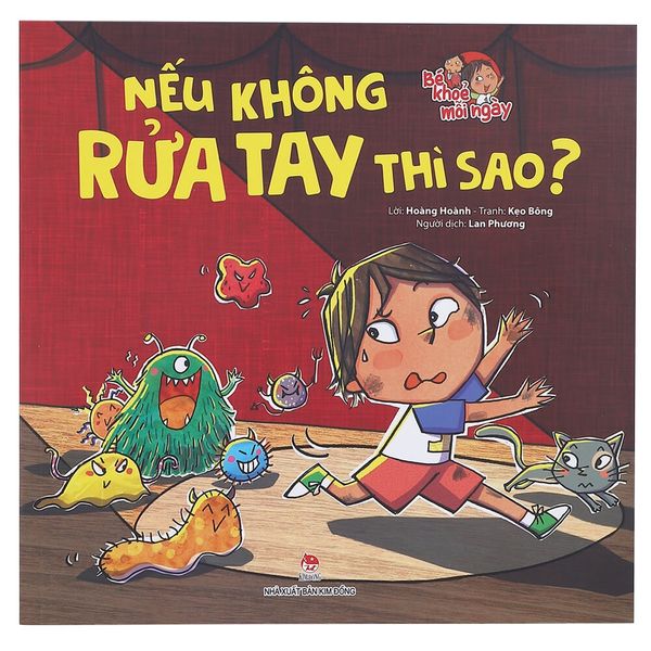 Bé Khoẻ Mỗi Ngày: Nếu Không Rửa Tay Thì Sao?
