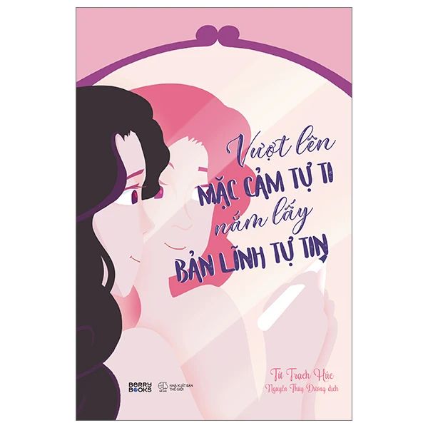  Vượt Lên Mặc Cảm Tự Ti, Nắm Lấy Bản Lĩnh Tự Tin 