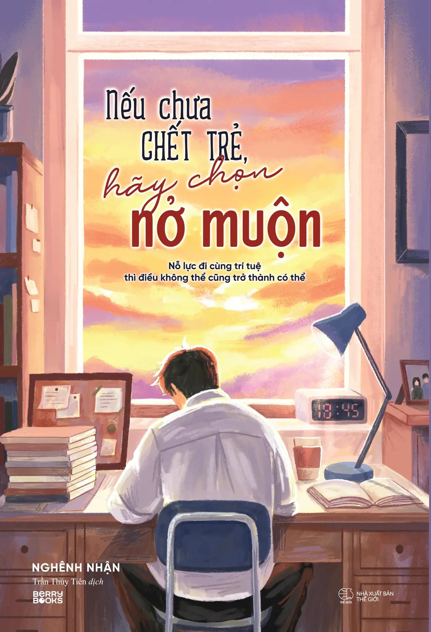  Nếu Chưa Chết Trẻ, Hãy Chọn Nở Muộn 