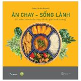  Ăn Chay - Sống Lành (Tái Bản 2023) 