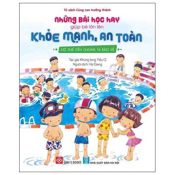  Những Bài Học Hay Giúp Bé Lớn Lên Khỏe Mạnh, An Toàn - Cơ Thể Cần Chúng Ta Bảo Vệ 