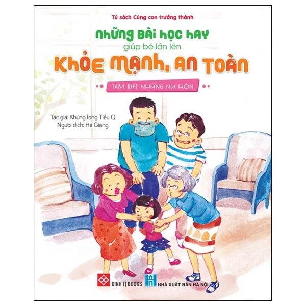 Những Bài Học Hay Giúp Bé Lớn Lên Khỏe Mạnh, An Toàn - Tạm Biệt Những Nụ Hôn