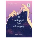  Bạn Là Những Gì Bạn Ước Mong 