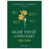  Nghệ Thuật Lãnh Đạo Tận Tâm 