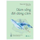  Dám Sống Đời Dũng Cảm 