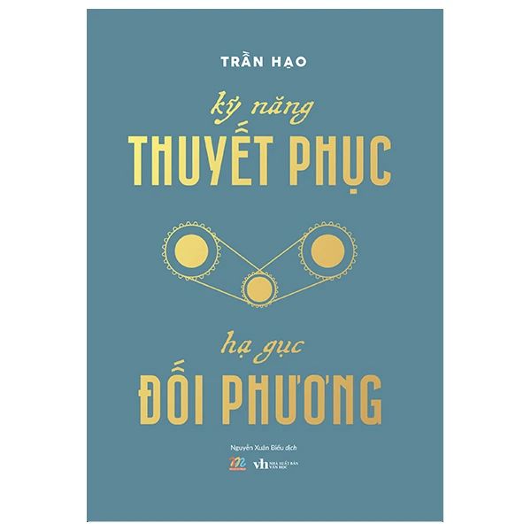  Kỹ Năng Thuyết Phục - Hạ Gục Đối Phương 