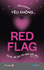  Yêu Không Red Flag - Thì Ra… Thế Giới Yêu Nhau Kiểu Này! ( Phát Hành 28/5/2024) 