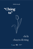  “Chúng Ta” Chỉ Là Chuyện Đã Từng 