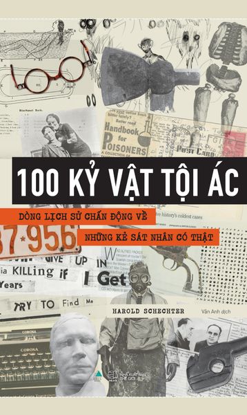 100 Kỷ Vật Tội Ác - Dòng Lịch Sử Chấn Động Về Những Kẻ Sát Nhân Có Thật - Do