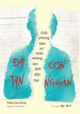  Đập Tan Cơn Nghiện – Giải Phóng Tâm Trí Khỏi Những Ám Ảnh Độc Hại 