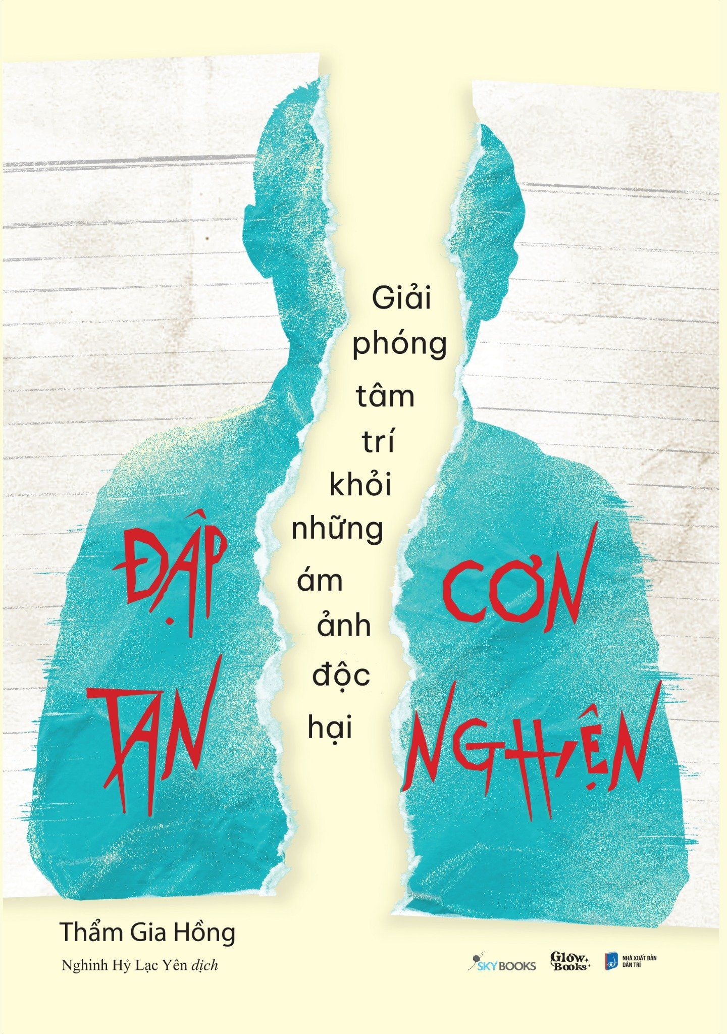  Đập Tan Cơn Nghiện – Giải Phóng Tâm Trí Khỏi Những Ám Ảnh Độc Hại 