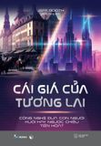  Cái Giá Của Tương Lai - Công Nghệ Đưa Con Người Xuôi Hay Ngược Chiều Tiến Hóa? ( Phát  hành  27/5/2024) 