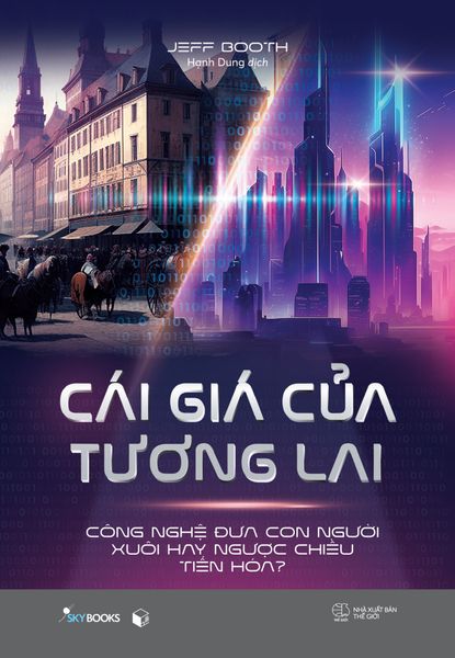 Cái Giá Của Tương Lai - Công Nghệ Đưa Con Người Xuôi Hay Ngược Chiều Tiến Hóa? ( Phát hành 27/5/2024)