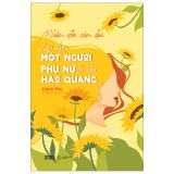  Phần Đời Còn Lại Làm Một Phụ Nữ Tự Tỏa Hào Quang 
