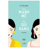  Càng Mạnh Mẽ Càng Dịu Dàng 