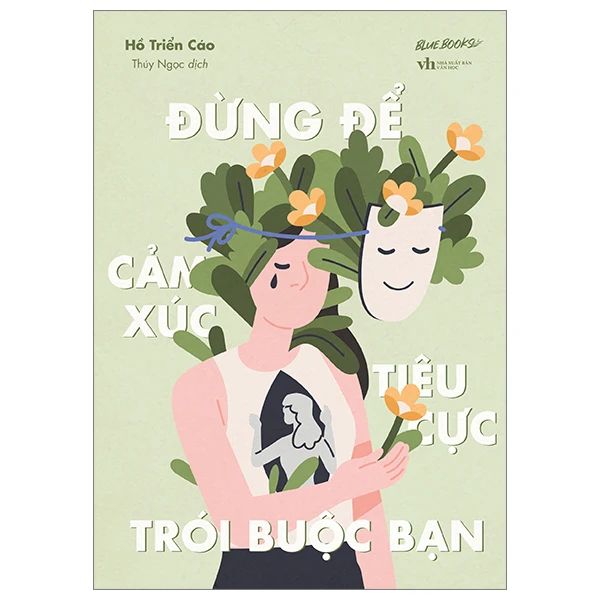  Đừng Để Cảm Xúc Tiêu Cực Trói Buộc Bạn 