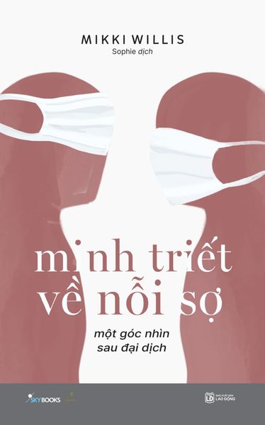 Minh Triết Về Nỗi Sợ - Một Góc Nhìn Sau Đại Dịch - Minh