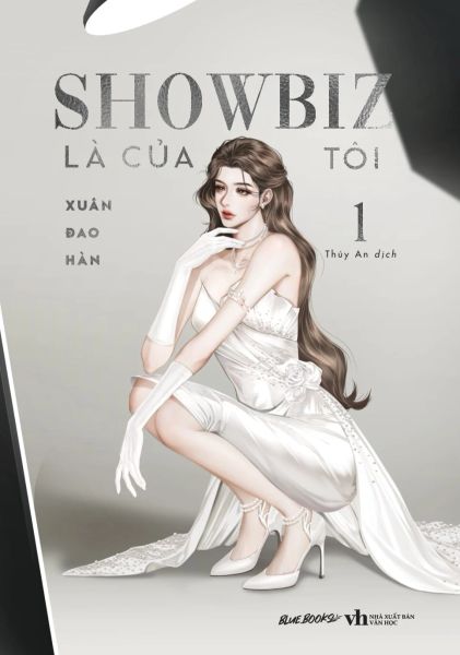 Showbiz Là Của Tôi (Tập 1) - Văn Học