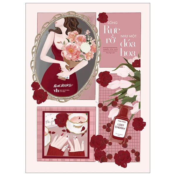  Sống Rực Rỡ Như Một Đóa Hoa 