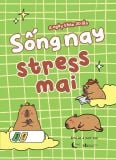  Sống Nay Stress Mai 