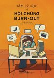  Tâm Lý Học Về Hội Chứng Burn-Out 