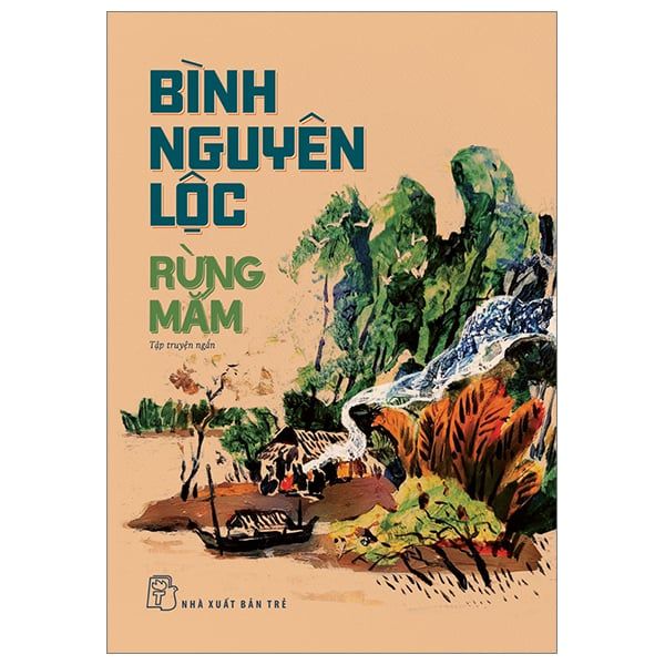 Bình Nguyên Lộc. Rừng mắm - Nguyên Nguyên