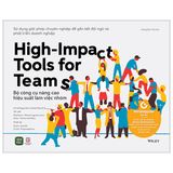  High-Impact Tools For Teams - Bộ Công Cụ Nâng Cao Hiệu Suất Làm Việc Nhóm 